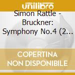 Simon Rattle - Bruckner: Symphony No.4 (2 Cd) cd