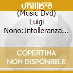 (Music Dvd) Luigi Nono:Intolleranza 1960 cd