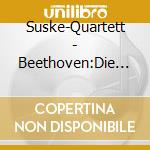 Suske-Quartett - Beethoven:Die Streichquartette (3 Cd) cd