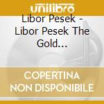 Libor Pesek - Libor Pesek The Gold Collection (4 Cd) cd