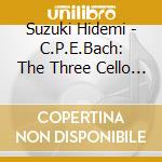 Suzuki Hidemi - C.P.E.Bach: The Three Cello Concerots cd