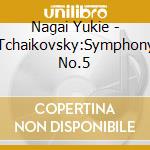 Nagai Yukie - Tchaikovsky:Symphony No.5 cd