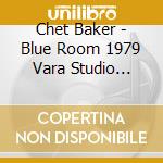 Chet Baker - Blue Room 1979 Vara Studio Sessions (2 Cd) cd