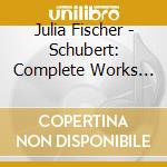 Julia Fischer - Schubert: Complete Works For Violin And Piano (2 Cd) cd