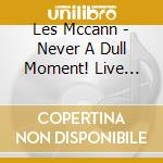 Les Mccann - Never A Dull Moment! Live From Coast To Coast 1966-1967 (3 Cd) cd
