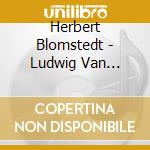 Herbert Blomstedt - Ludwig Van Beethoven:Complete Symphonies cd