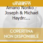 Amano Noriko - Joseph & Michael Haydn: Concertos cd