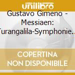 Gustavo Gimeno - Messiaen: Turangalila-Symphonie Pour Piano Solo. Ondes Martenot Solo Et Grand Or cd