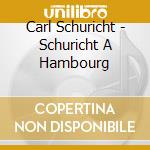 Carl Schuricht - Schuricht A Hambourg cd