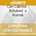 Can Cakmur - Schubert + Krenek cd