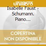 Isabelle Faust - Schumann. Piano Quartet&Quintet cd