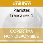 Pianistes Francaises 1 cd