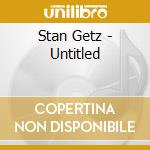 Stan Getz - Untitled cd