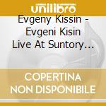 Evgeny Kissin - Evgeni Kisin Live At Suntory Hall 1988 cd