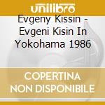 Evgeny Kissin - Evgeni Kisin In Yokohama 1986 cd