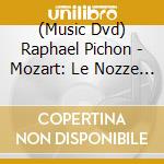 (Music Dvd) Raphael Pichon - Mozart: Le Nozze Di Figaro (2 Dvd) cd