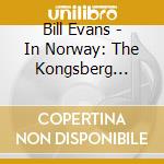 Bill Evans - In Norway: The Kongsberg Concert cd
