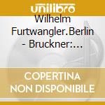 Wilhelm Furtwangler.Berlin - Bruckner: Symphony No.8 cd