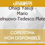 Ohagi Yasuji - Mario Castelnuovo-Tedesco:Platero Y Yo (2 Cd) cd