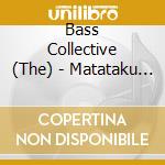 Bass Collective (The) - Matataku Mori cd