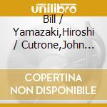 Bill / Yamazaki,Hiroshi / Cutrone,John Crow - You & The Night & The Music cd