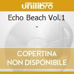 Echo Beach Vol.1 - cd