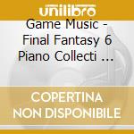 Game Music - Final Fantasy 6 Piano Collecti      Ons cd