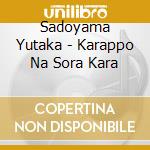 Sadoyama Yutaka - Karappo Na Sora Kara cd