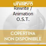Rewrite  / Animation O.S.T. cd