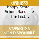 Happy Score - School Band Life The First Semester Side:Techno Pop Band Bu / Happy Scor cd