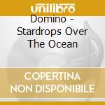 Domino - Stardrops Over The Ocean cd