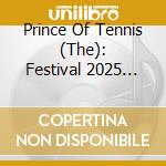 Prince Of Tennis (The): Festival 2025 Yell / Various cd