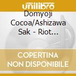 Domyoji Cocoa/Ashizawa Sak - Riot Of Emotions (2 Cd) cd