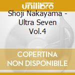 Shoji Nakayama - Ultra Seven Vol.4 cd