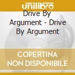 Drive By Argument - Drive By Argument cd