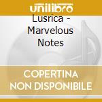 Lusrica - Marvelous Notes cd