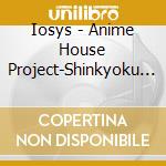 Iosys - Anime House Project-Shinkyoku Sel 2 cd