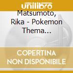 Matsumoto, Rika - Pokemon Thema Best-Rica The Pokemon  Song Best-