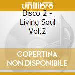 Disco 2 - Living Soul Vol.2 cd