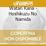 Watari Kana - Hoshikuzu No Namida cd