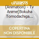 (Animation) - Tv Anime[Bokuha Tomodachiga Sukunai Next]Original Soundtrack cd