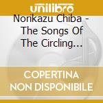 Norikazu Chiba - The Songs Of The Circling Stars cd