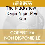 The Mackshow - Kaijin Nijuu Men Sou cd