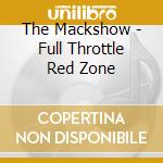 The Mackshow - Full Throttle Red Zone cd