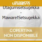 Utagumisetsugekka - Maware!Setsugekka cd