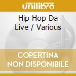 Hip Hop Da Live / Various cd