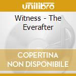 Witness - The Everafter cd