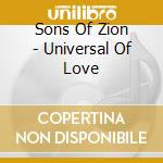 Sons Of Zion - Universal Of Love cd