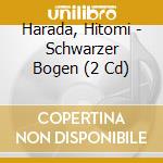 Harada, Hitomi - Schwarzer Bogen (2 Cd) cd