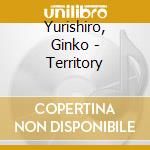 Yurishiro, Ginko - Territory cd musicale di Yurishiro, Ginko